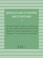 Quello che le donne raccontano. Vol. 2