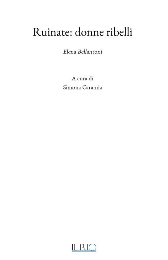 Ruinate: Donne ribelli. Elena Bellantoni - copertina