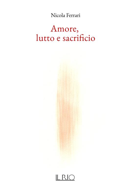 Amore, lutto e sacrificio - Nicola Ferrari - copertina