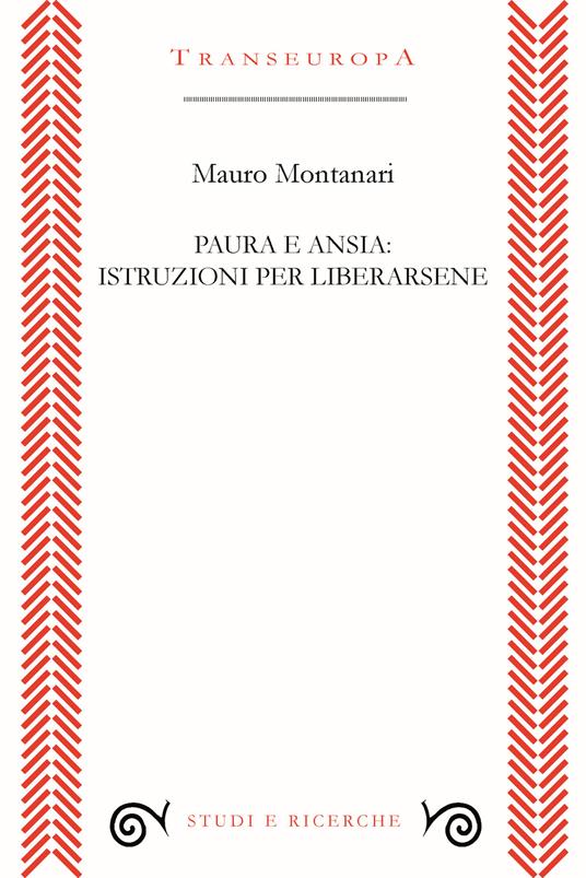 Paura e ansia: istruzioni per liberarsene - Mauro Montanari - copertina
