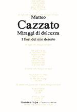 Miraggi di dolcezza. I fiori del mio deserto