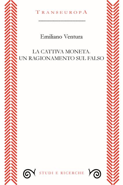 La cattiva moneta. Un ragionamento sul falso - Emiliano Ventura - copertina