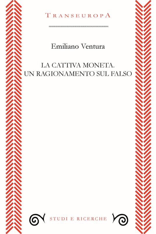 La cattiva moneta. Un ragionamento sul falso - Emiliano Ventura - copertina