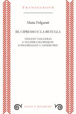 Il cipresso e la betulla. Vincent Van Gogh e Velimir Chlebnikov: concordanze e asimmetrie