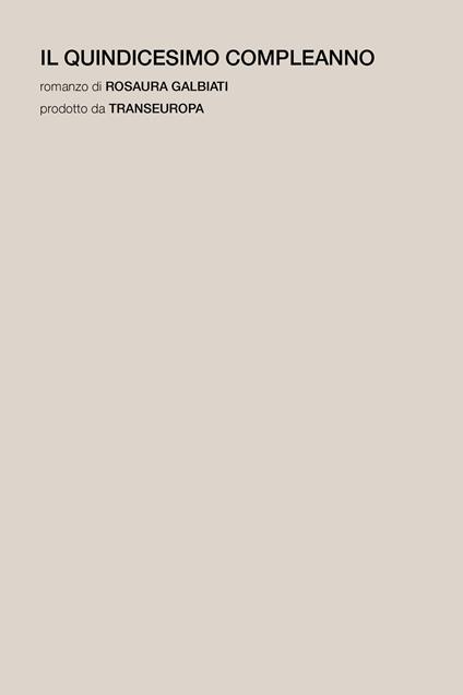 Il quindicesimo compleanno - Rosaura Galbiati - copertina