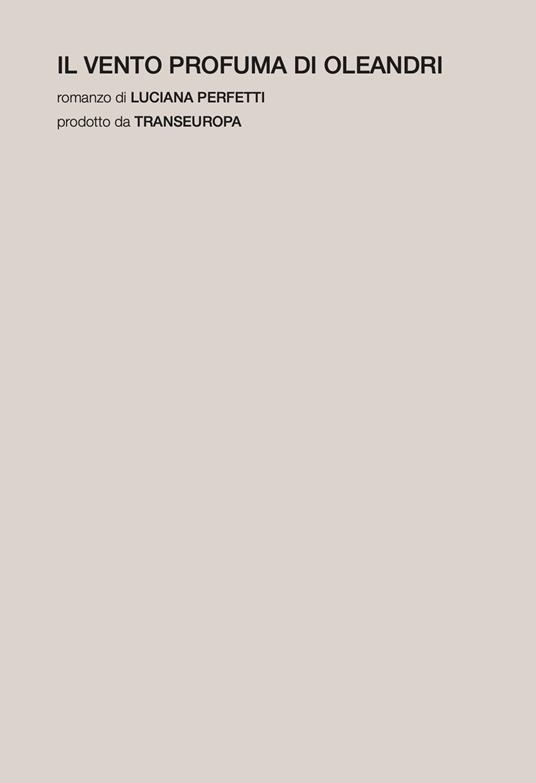 Il vento profuma di Oleandri - Luciana Perfetti - copertina