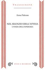 Nel silenzio dell'attesa. L'onda dell'epidemia