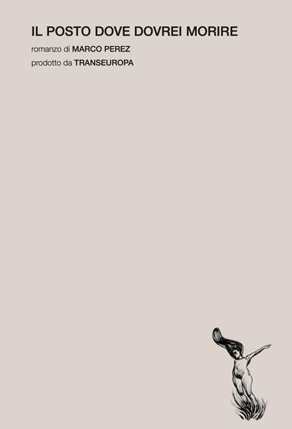 Il posto dove dovrei morire - Marco Perez - copertina