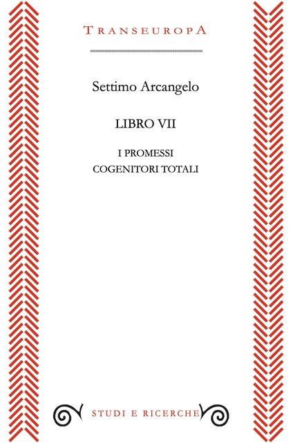 Libro VII. I promessi cogenitori totali - Settimo Arcangelo - copertina