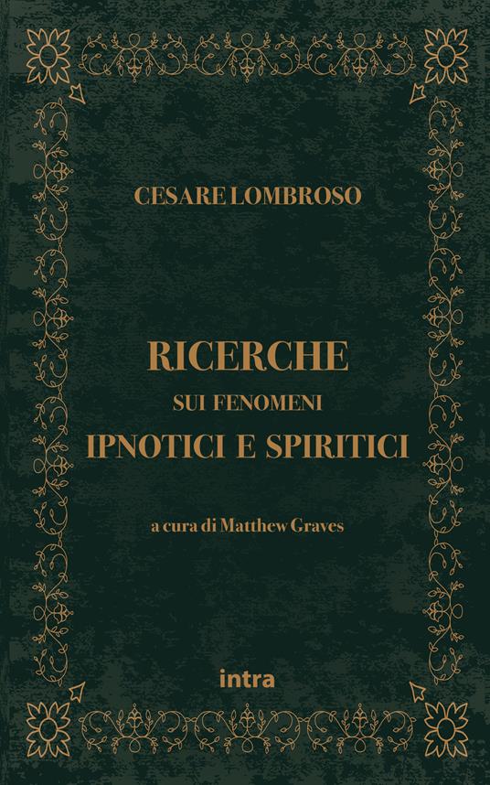 Ricerche sui fenomeni ipnotici e spiritici - Cesare Lombroso - copertina
