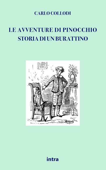 Le avventure di Pinocchio. Storia di un burattino (ristampa anastatica 1883). Edizione speciale 140 anni - Carlo Collodi - copertina