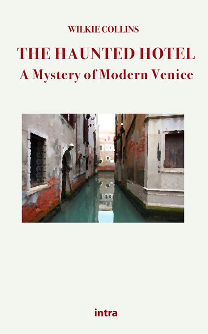 The haunted hotel. A mystery of modern Venice - Wilkie Collins - copertina