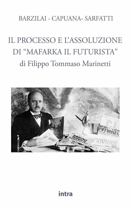 Il processo e l’assoluzione di «Mafarka il Futurista» - Filippo Tommaso Marinetti - copertina