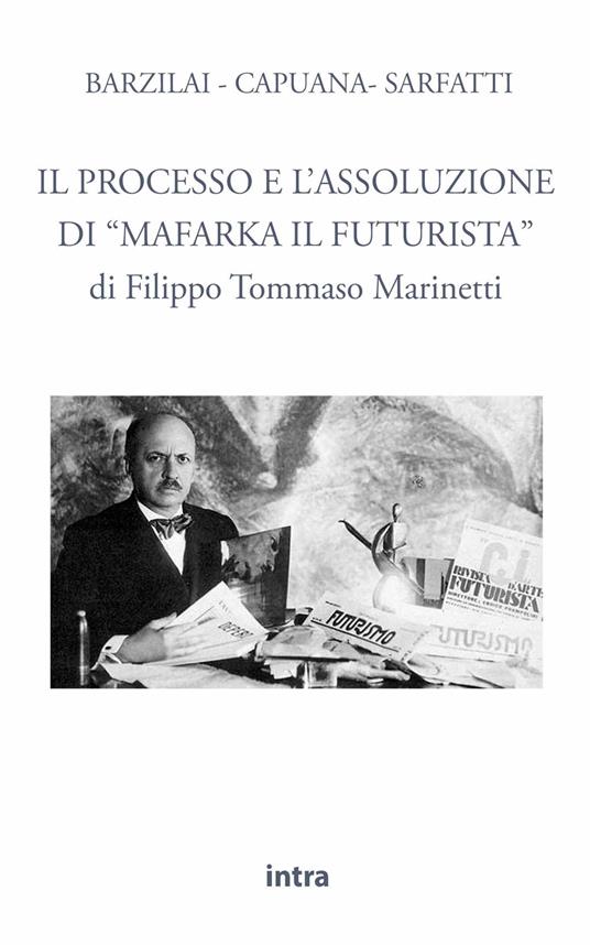 Il processo e l’assoluzione di «Mafarka il Futurista» - Filippo Tommaso Marinetti - copertina