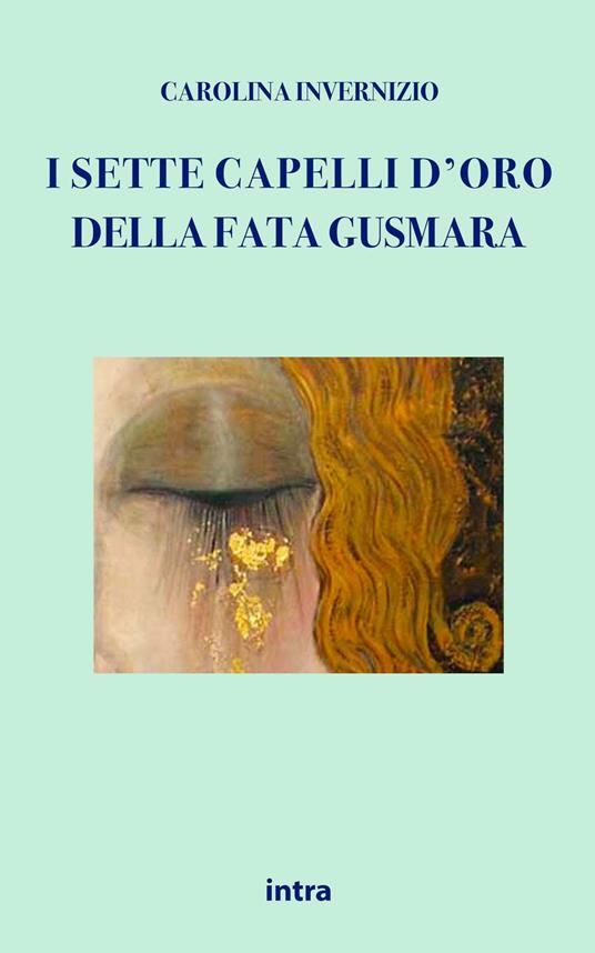 I sette capelli d'oro della fata Gusmara - Carolina Invernizio - copertina
