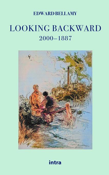 Looking backward 2000-1887 - Edward Bellamy - copertina