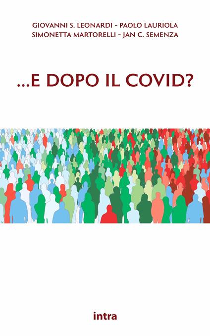 ...e dopo il Covid?. Proteggere la salute e l’ambiente per prevenire le pandemie e altri disastri - Giovanni Leonardi,Paolo Lauriola,Simonetta Martorelli - copertina
