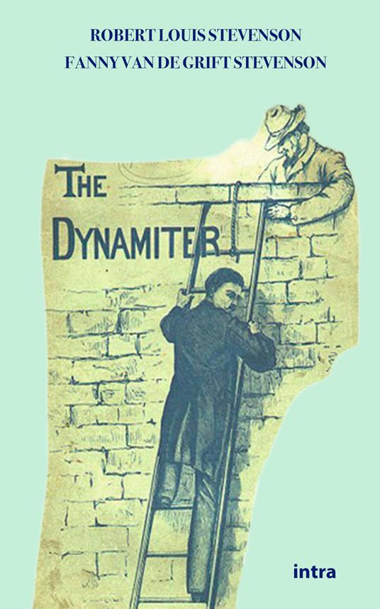 The dynamiter - Robert Louis Stevenson,Fanny Van de Grift Stevenson - copertina