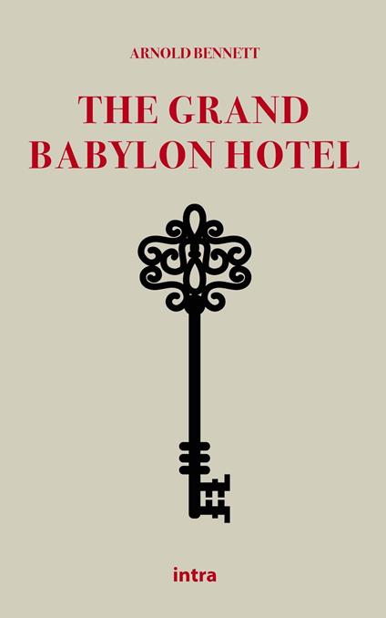 The Grand Babylon Hotel - Arnold Bennett - copertina