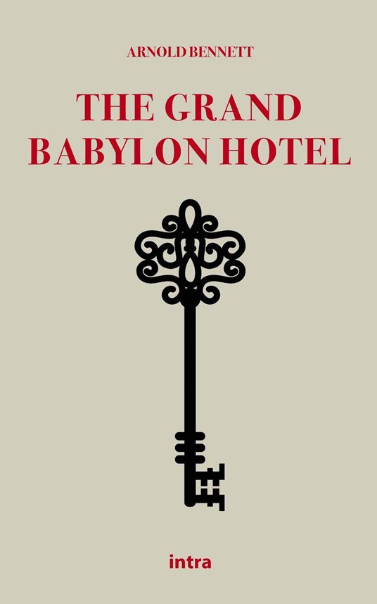 The Grand Babylon Hotel - Arnold Bennett - copertina