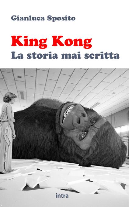 King Kong. La storia mai scritta - Gianluca Sposito - copertina