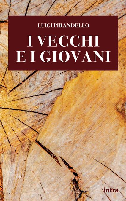 I vecchi e i giovani - Luigi Pirandello - copertina