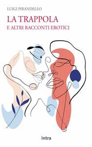 La trappola. E altri racconti erotici