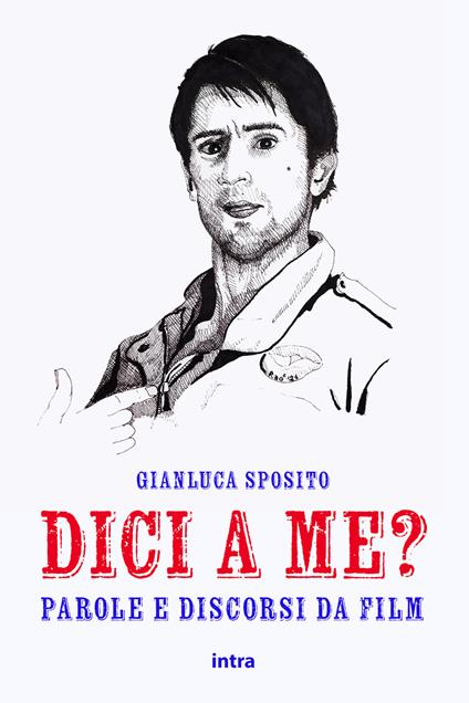 Dici a me? Parole e discorsi da film. Con Contenuto digitale per accesso online - Gianluca Sposito - copertina