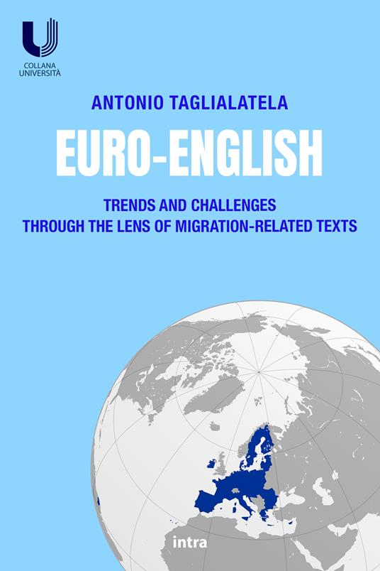 Euro-English. Trends and Challenges Through the Lens of Migration-Related Texts - Antonio Taglialatela - copertina