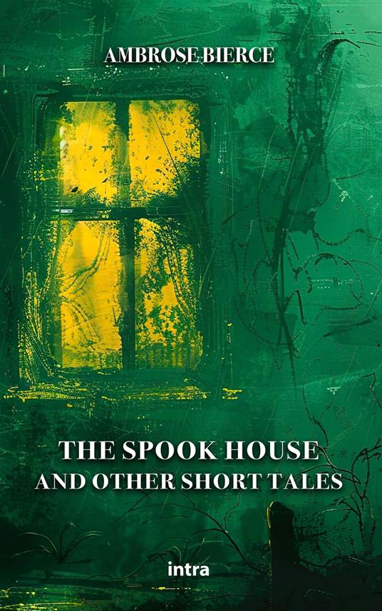 The spook house and other short tales - Ambrose Bierce - copertina