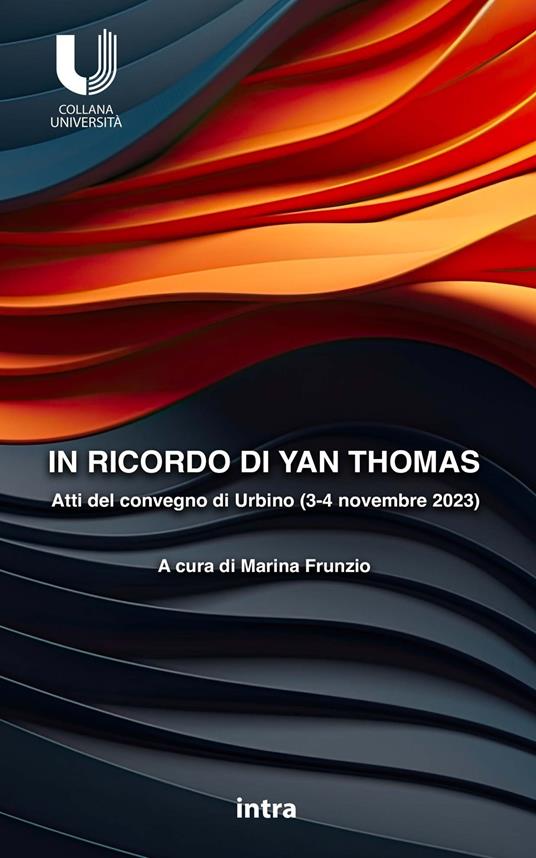 In ricordo di Yan Thomas. Atti del convegno di Urbino del 3-4 novembre 2023 in ricordo del giurista Yan Thomas (1943-2008) - copertina