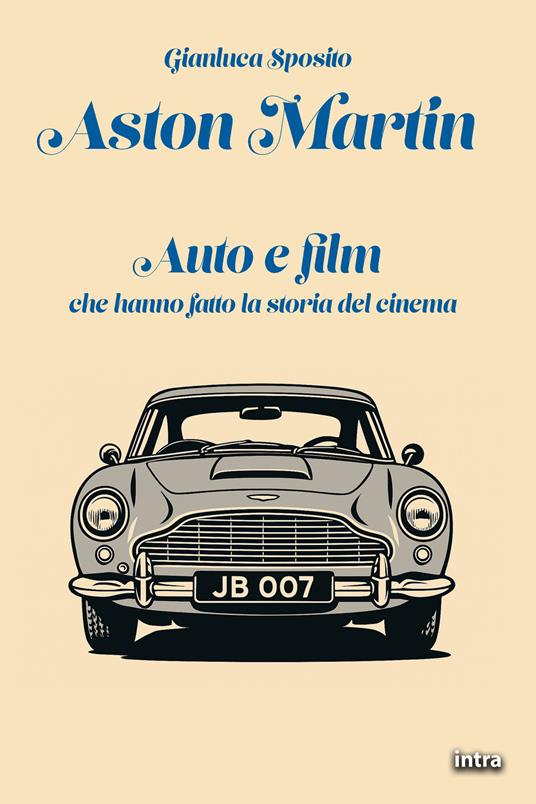 Aston Martin. Auto e film che hanno fatto la storia del cinema. Con QR-Code - Gianluca Sposito - copertina