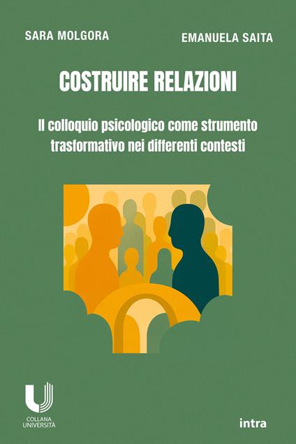 Costruire relazioni. Il colloquio psicologico come strumento trasformativo nei differenti contesti - copertina