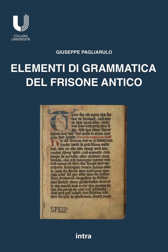 Elementi di grammatica del frisone antico - Giuseppe Pagliarulo - copertina