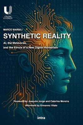 Synthetic Reality: AI, the Metaverse, and the Ethics of a New Digital Humanism - cover