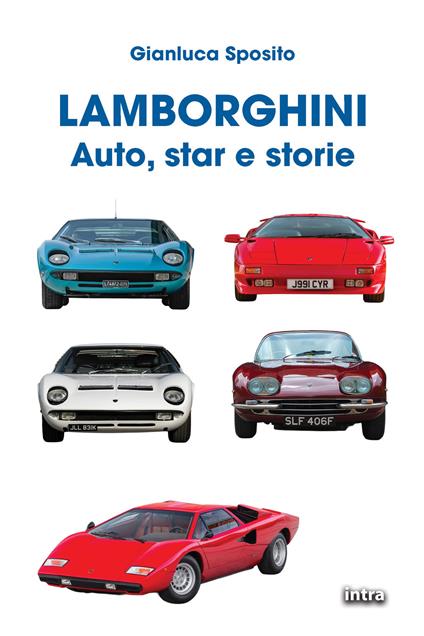 Lamborghini. Auto, star e storie. Ediz. a colori - Gianluca Sposito - copertina