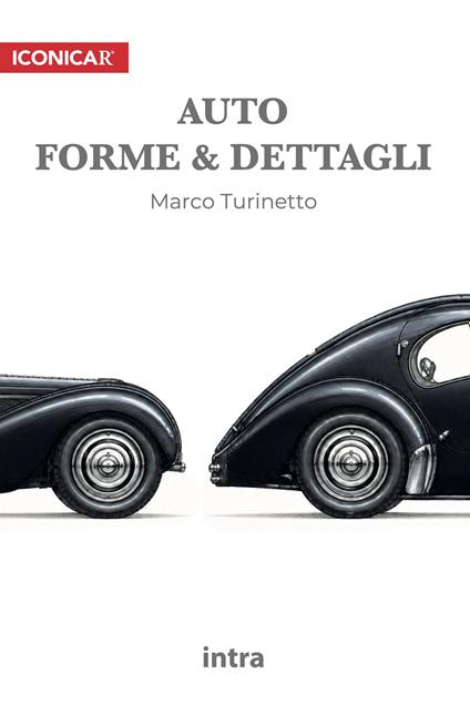 Auto. Forme & dettagli. Iconicar - Marco Turinetto - copertina