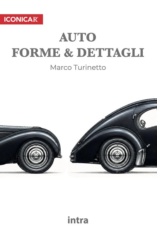 Auto. Forme & dettagli. Iconicar - Marco Turinetto - copertina
