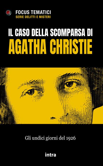 Il caso della scomparsa di Agatha Christie. Gli undici giorni del 1926 - copertina