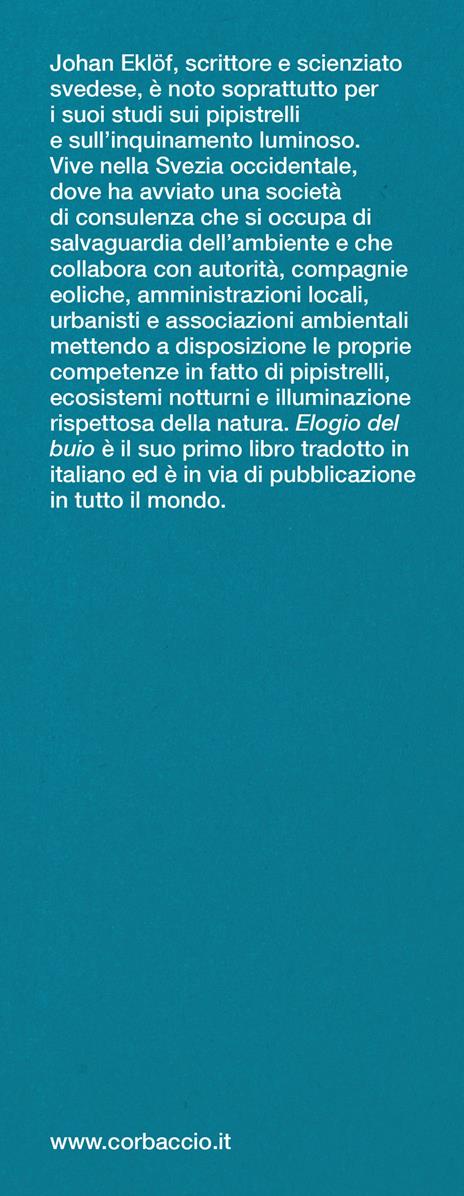 Elogio del buio. Alla riscoperta della bellezza della notte in difesa dei ritmi naturali di tutti gli esseri viventi - Johan Eklof - 4
