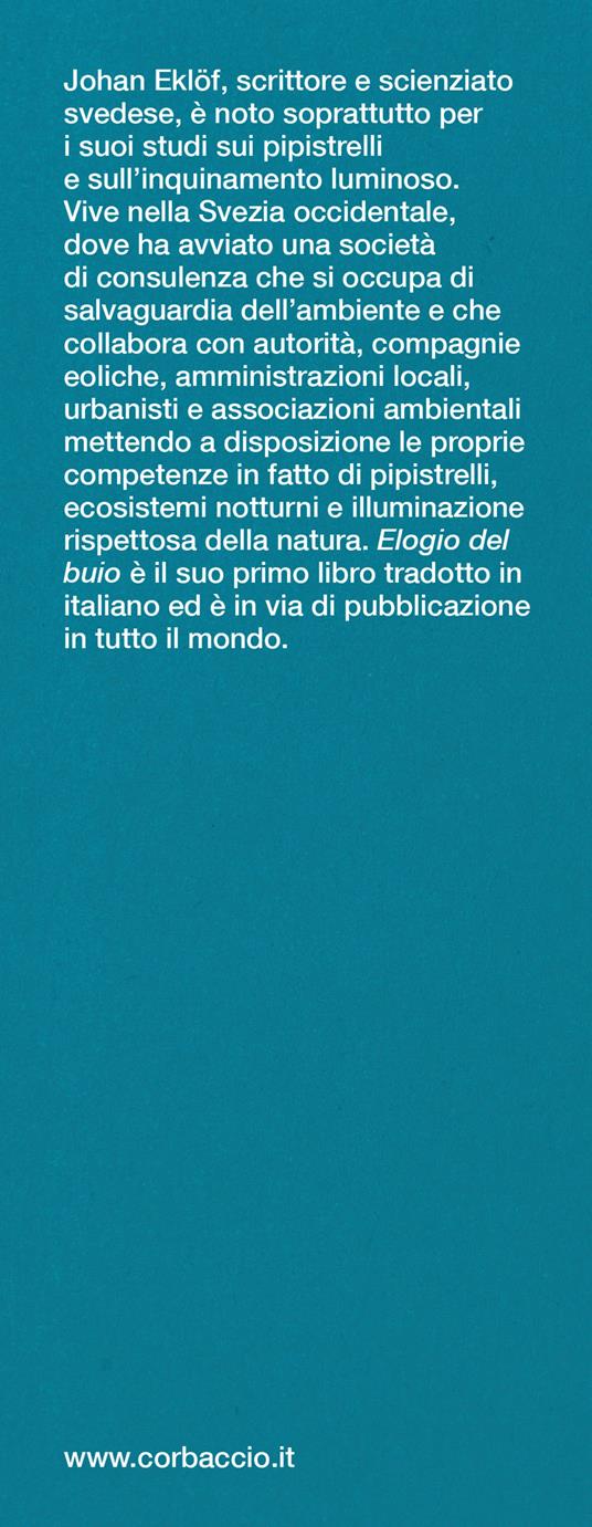 Elogio del buio. Alla riscoperta della bellezza della notte in difesa dei ritmi naturali di tutti gli esseri viventi - Johan Eklof - 4