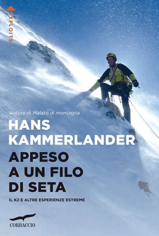 Appeso a un filo di seta. Il K2 e altre esperienze estreme - Hans Kammerlander - copertina