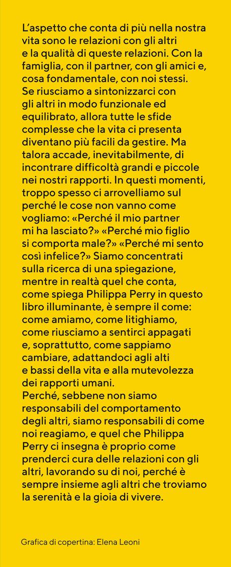 Il libro che vorresti leggessero le persone che ami. Saggi consigli su come avere relazioni equilibrate con gli altri e con noi stessi - Philippa Perry - 4
