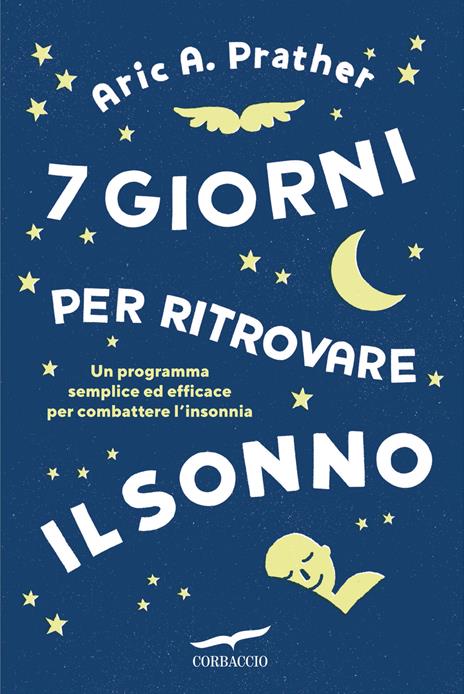 7 giorni per ritrovare il sonno. Un programma semplice ed efficace per combattere l'insonnia - Aric A. Prather - copertina