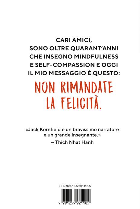 Qui e ora. Imparare a cogliere libertà, amore e gioia nel momento presente - Jack Kornfield - 2