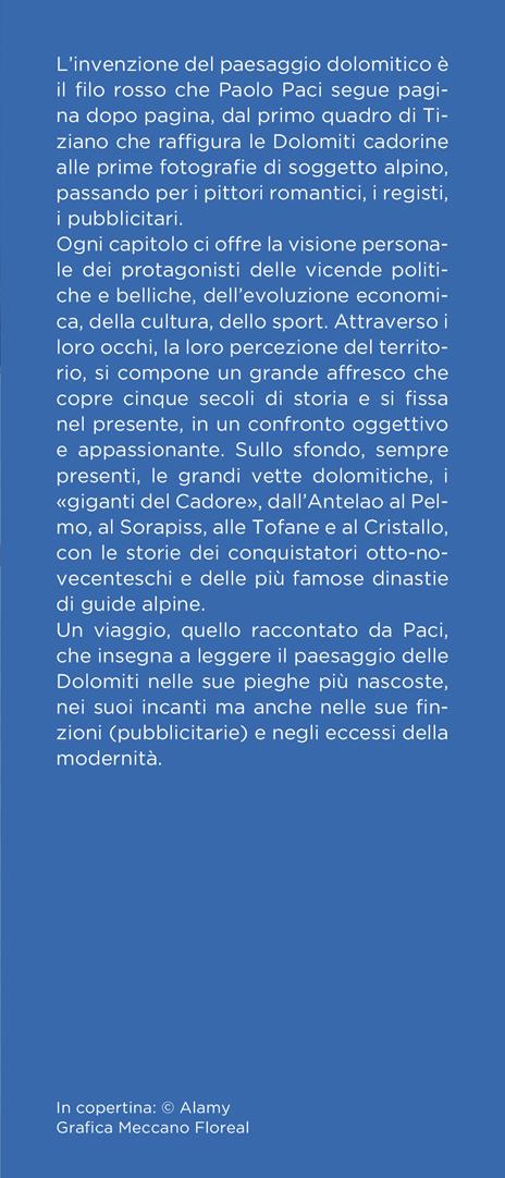 Dolomiti, lo spettacolo infinito. Dal Cadore a Cortina d'Ampezzo fra alpinismo e mito olimpico - Paolo Paci - 4