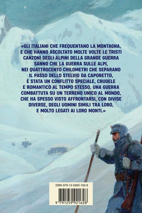 Alpi di guerra, Alpi di pace. Luoghi, volti e storie della grande guerra sulle Alpi - Stefano Ardito - 2