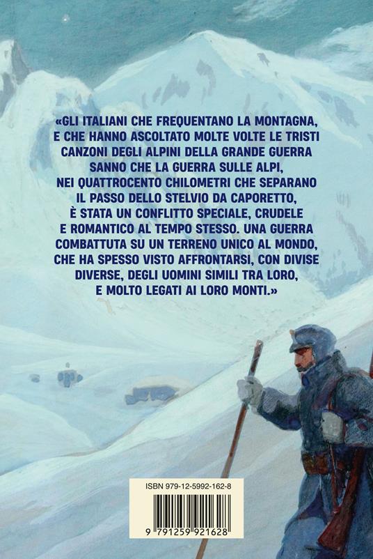 Alpi di guerra, Alpi di pace. Luoghi, volti e storie della grande guerra sulle Alpi - Stefano Ardito - 2