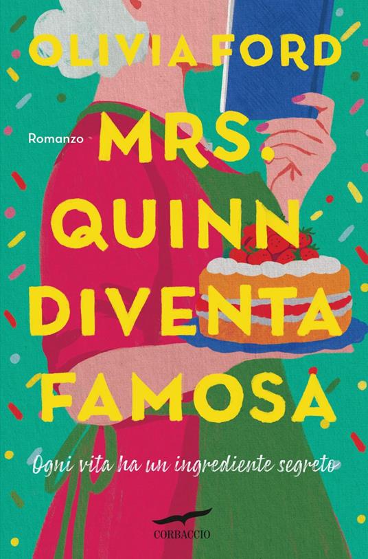 Mrs. Quinn diventa famosa. Ogni vita ha un ingrediente segreto - Olivia Ford,Maria Olivia Crosio - ebook