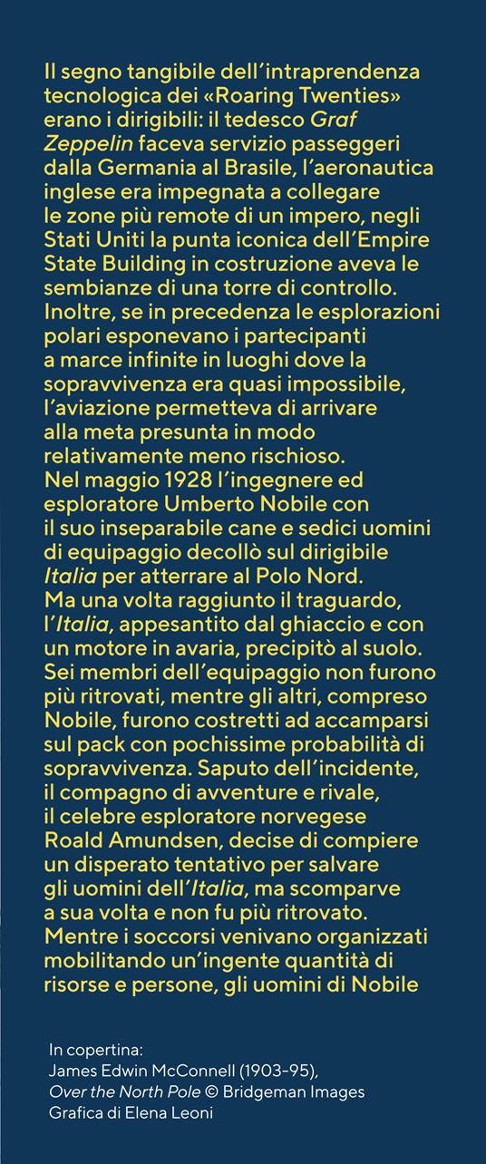 L'Italia di Nobile. L'età d'oro del dirigibile e la nascita dell'aviazione moderna - Mark Piesing - 3